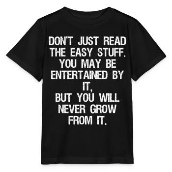 Ne vous contentez pas de lire les choses faciles auxquelles vous pourriez participer - T-shirt bio MINI CREATOR Stanley/Stella Enfant - noir - Devant - Mikhail (115cm)
