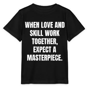 when love and skill work together expect a mast - Stanley/Stella MINI CREATOR Kids’ T-Shirt - black - Front - Mikhail (115cm)