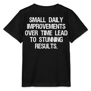 De petites améliorations quotidiennes au fil du temps conduisent à l’étourdissement - T-shirt bio MINI CREATOR Stanley/Stella Enfant - noir - Devant - Mikhail (115cm)