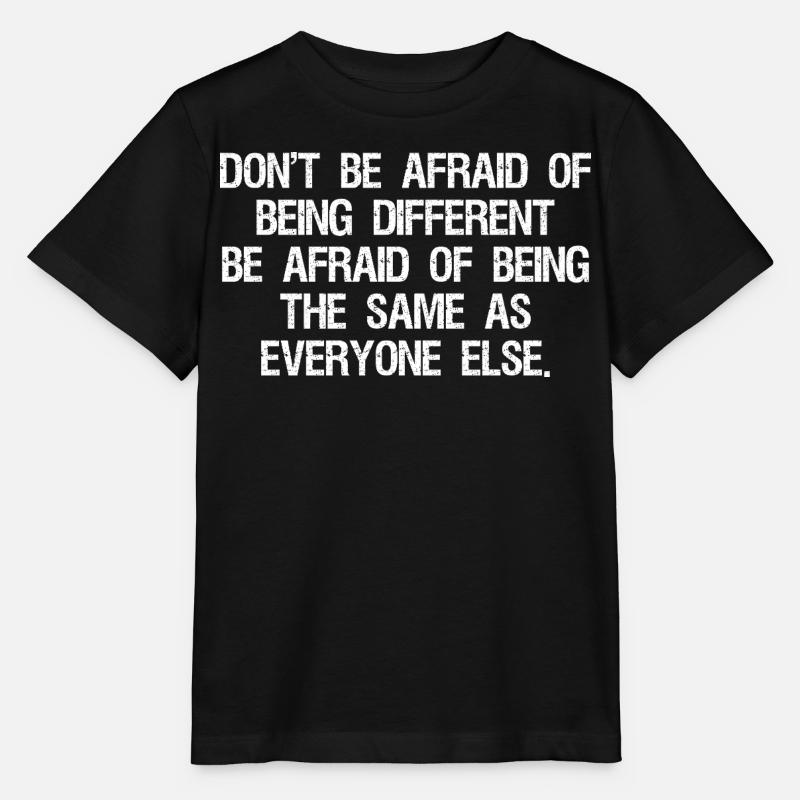 don't be afraid of being different be afraid of - Stanley/Stella MINI CREATOR Kids’ T-Shirt - black