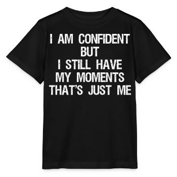 Je suis confiant mais j’ai quand même mes moments, c’est - T-shirt bio MINI CREATOR Stanley/Stella Enfant - noir - Devant - Mikhail (115cm)
