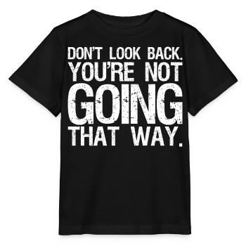 don't look back you're not going that way - Stanley/Stella MINI CREATOR Kids’ T-Shirt - black - Front - Mikhail (115cm)