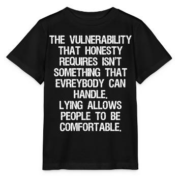 the vulnerability that honesty requires isn't - Stanley/Stella MINI CREATOR Kids’ T-Shirt - black - Front - Mikhail (115cm)