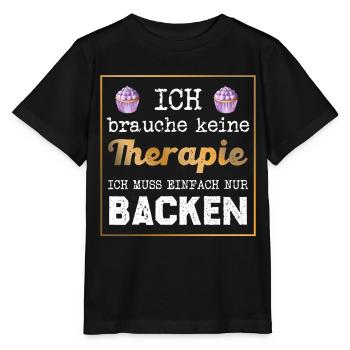 Baking instead of therapy saying - Stanley/Stella MINI CREATOR Kids’ T-Shirt - black - Front - Mikhail (115cm)