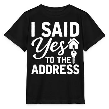 I Said Yes To The Address - Stanley/Stella MINI CREATOR Kids’ T-Shirt - black - Front - Mikhail (115cm)