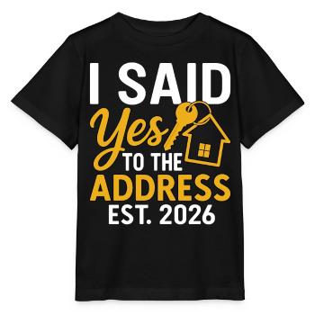 I Said Yes To The Address Est 2026 - Stanley/Stella MINI CREATOR Kids’ T-Shirt - black - Front - Mikhail (115cm)