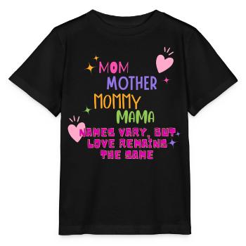 Cute Mom Names Vary Love Remains mother's day gift - Stanley/Stella MINI CREATOR Kids’ T-Shirt - black - Front - Mikhail (115cm)