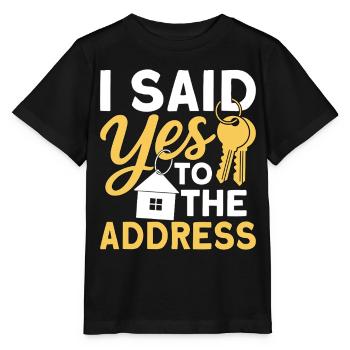 I Said Yes To The Address - Stanley/Stella MINI CREATOR Kids’ T-Shirt - black - Front - Mikhail (115cm)