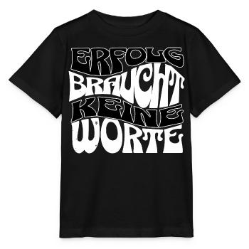 Erfolg braucht keine Worte Graffiti Wordart l - Stanley/Stella Kinder T-Shirt MINI CREATOR  - Schwarz - Vorne - Mikhail (115cm)
