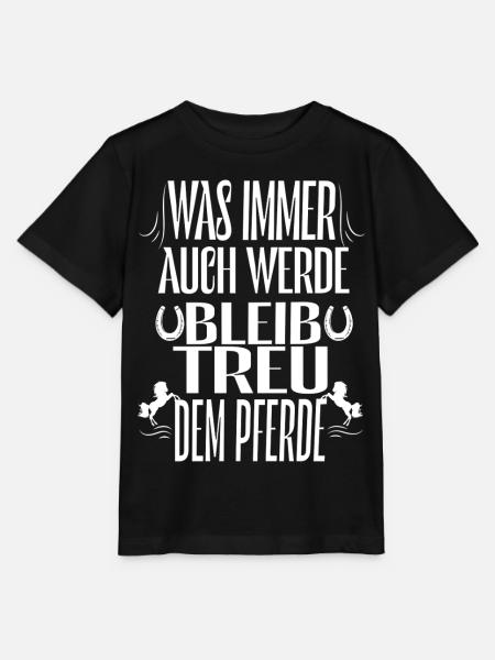 Bleibe Treu Dem Pferd Spruch - Stanley/Stella Kinder T-Shirt MINI CREATOR - Schwarz