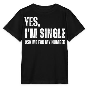 Ja, ich bin Single, frag mich nach meiner Nummer, lustiges Dating - Stanley/Stella Kinder T-Shirt MINI CREATOR  - Schwarz - Vorne - Mikhail (115cm)
