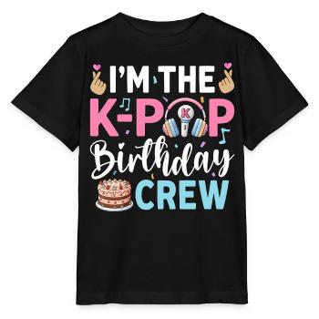 I'm The K-Pop Birthday Crew - Stanley/Stella MINI CREATOR Kids’ T-Shirt - black - Front - Mikhail (115cm)