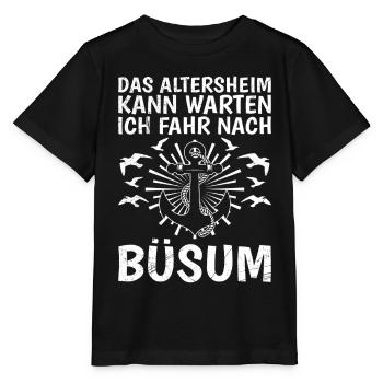 Büsum DAS ALTERSHEIM KANN WARTEN ICH FAHR NACH - Stanley/Stella Kinder T-Shirt MINI CREATOR  - Schwarz - Vorne - Mikhail (115cm)