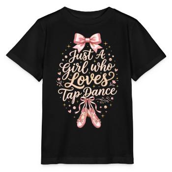 Girl Who Loves Tap dancing Stepptänzerin - Stanley/Stella Kinder T-Shirt MINI CREATOR  - Schwarz - Vorne - Mikhail (115cm)