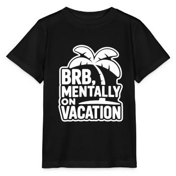 Mentally on Vacation - Stanley/Stella MINI CREATOR Kids’ T-Shirt - black - Front - Mikhail (115cm)