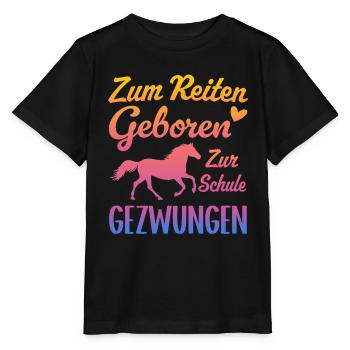 Born to ride Forced to go to school Horses - Stanley/Stella MINI CREATOR Kids’ T-Shirt - black - Front - Mikhail (115cm)