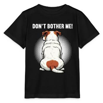 Don’t Bother Me Jack Russel terrier Jacky Jackys - T-shirt bio MINI CREATOR Stanley/Stella Enfant - noir - Devant - Mikhail (115cm)