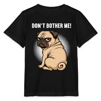 Ne me dérange pas Carlin, carlin, Carlin, propriétaire, Porte-carlin. - T-shirt bio MINI CREATOR Stanley/Stella Enfant - noir - Devant - Mikhail (115cm)