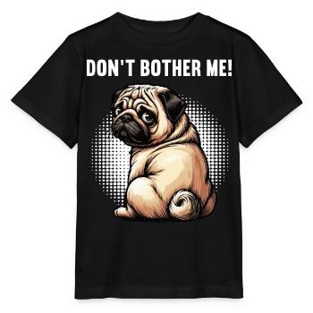 Ne me dérange pas Carlin, carlin, Carlin, propriétaire, Porte-carlin. - T-shirt bio MINI CREATOR Stanley/Stella Enfant - noir - Devant - Mikhail (115cm)
