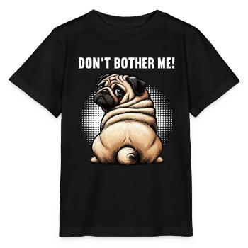 Ne me dérange pas Carlin, carlin, Carlin, propriétaire, Porte-carlin. - T-shirt bio MINI CREATOR Stanley/Stella Enfant - noir - Devant - Mikhail (115cm)