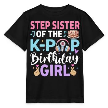 Step Sister of The K-Pop Birthday Girl - Stanley/Stella MINI CREATOR Kids’ T-Shirt - black - Front - Mikhail (115cm)