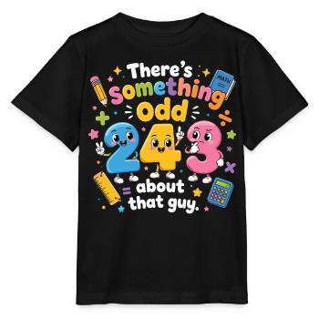 Something Odd About That Guy | Humor Maths - Stanley/Stella MINI CREATOR Kids’ T-Shirt - black - Front - Mikhail (115cm)