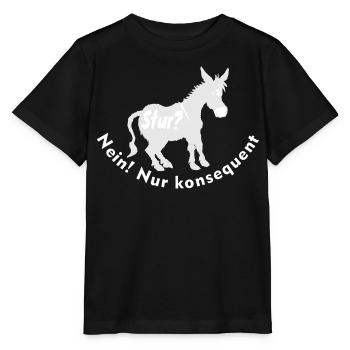Witziger Esel Humor – Stur? Nein, nur konsequent - Stanley/Stella Kinder T-Shirt MINI CREATOR  - Schwarz - Vorne - Mikhail (115cm)