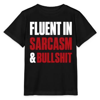 Fluent in Sarcasm & Bullshit Funny Quote Attitude - Stanley/Stella MINI CREATOR Kids’ T-Shirt - black - Front - Mikhail (115cm)