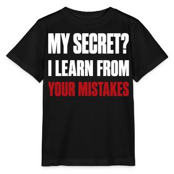 Mein Geheimnis? Ich lerne aus deinen Fehlern – lustiges Zitat - Stanley/Stella Kinder T-Shirt MINI CREATOR  - Schwarz - Vorne - Mikhail (115cm)