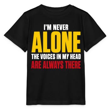 Ich bin nie allein Die Stimmen in meinem Kopf Humor-Zitat - Stanley/Stella Kinder T-Shirt MINI CREATOR  - Schwarz - Vorne - Mikhail (115cm)