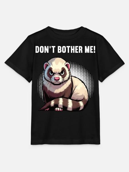 Don't Bother Me Frettchen Frettchenbesitzer - Stanley/Stella Kinder T-Shirt MINI CREATOR - Schwarz