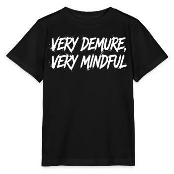 Very Demure Very Mindful – Statement - Stanley/Stella MINI CREATOR Kids’ T-Shirt - black - Front - Mikhail (115cm)