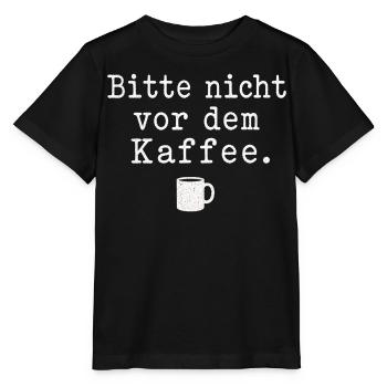 Bitte nicht vor dem Kaffee Spruch Kaffee Motiv - Stanley/Stella Kinder T-Shirt MINI CREATOR  - Schwarz - Vorne - Mikhail (115cm)