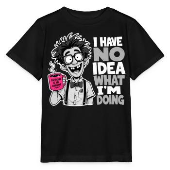 Je n’ai aucune idée de ce que je fais, Gift Gerd Humour - T-shirt bio MINI CREATOR Stanley/Stella Enfant - noir - Devant - Mikhail (115cm)