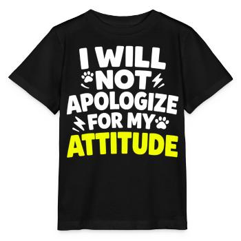 I Will Not Apologize For My Attitude Spruch - Stanley/Stella Kinder T-Shirt MINI CREATOR  - Schwarz - Vorne - Mikhail (115cm)