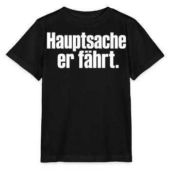 Hauptsache er fährt Spruch Auto Tuning Humor - Stanley/Stella Kinder T-Shirt MINI CREATOR  - Schwarz - Vorne - Mikhail (115cm)