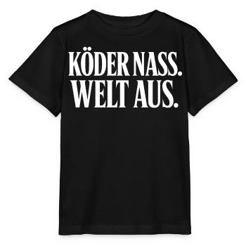 Köder Nass Welt Aus Angler Spruch T-Shirt - Stanley/Stella Kinder T-Shirt MINI CREATOR  - Schwarz - Vorne - Mikhail (115cm)