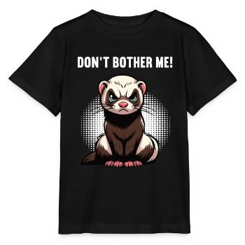 Ne me dérange pas, Furet Propriétaire de furet - T-shirt bio MINI CREATOR Stanley/Stella Enfant - noir - Devant - Mikhail (115cm)