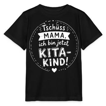 Tschüss Mama – Jetzt Kitakind! - Stanley/Stella Kinder T-Shirt MINI CREATOR  - Schwarz - Vorne - Mikhail (115cm)