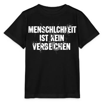 Menschlichkeit ist kein Verbrechen Spruch Shirt - Stanley/Stella Kinder T-Shirt MINI CREATOR  - Schwarz - Vorne - Mikhail (115cm)