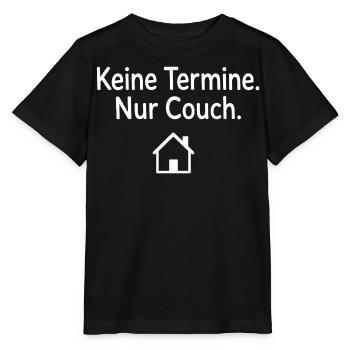 Keine Termine Nur Couch Geschenk für Couchpotatoes - Stanley/Stella Kinder T-Shirt MINI CREATOR  - Schwarz - Vorne - Mikhail (115cm)