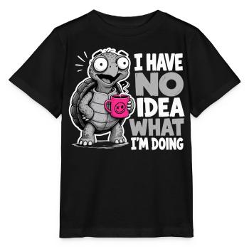 Schildkröte Kaffee Spruch No Idea What Im Doing - Stanley/Stella Kinder T-Shirt MINI CREATOR  - Schwarz - Vorne - Mikhail (115cm)