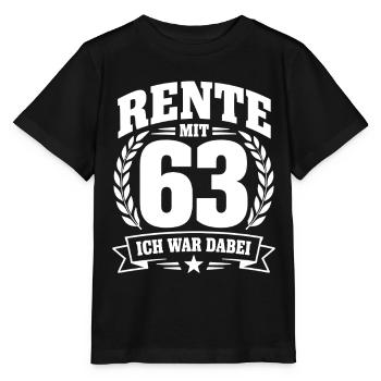 Rente mit 63 – Ich war dabei - Renten Spruch - Stanley/Stella Kinder T-Shirt MINI CREATOR  - Schwarz - Vorne - Mikhail (115cm)