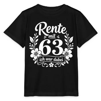 Rente mit 63 – Ich war dabei - Renten Spruch - Stanley/Stella Kinder T-Shirt MINI CREATOR  - Schwarz - Vorne - Mikhail (115cm)