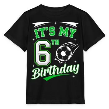 Its My 6th Birthday Soccer Boys 6 Years Birthday 6 - Stanley/Stella MINI CREATOR Kids’ T-Shirt - black - Front - Mikhail (115cm)