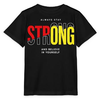 Stay Strong Typo mit Selbstvertrauen - Stanley/Stella Kinder T-Shirt MINI CREATOR  - Schwarz - Vorne - Mikhail (115cm)