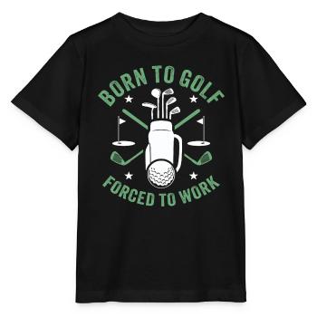 Born to Golf Forced to Work - Stanley/Stella MINI CREATOR Kids’ T-Shirt - black - Front - Mikhail (115cm)