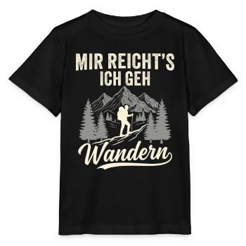 Mir reicht´s ich geh wandern! Wander - Stanley/Stella Kinder T-Shirt MINI CREATOR  - Schwarz - Vorne - Mikhail (115cm)