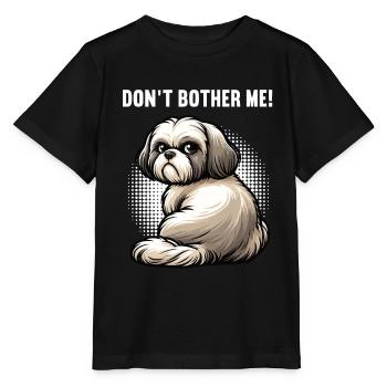 Don't Bother Me Shih tzu Shih tzus Shih tzu Halter - Stanley/Stella MINI CREATOR Kids’ T-Shirt - black - Front - Mikhail (115cm)