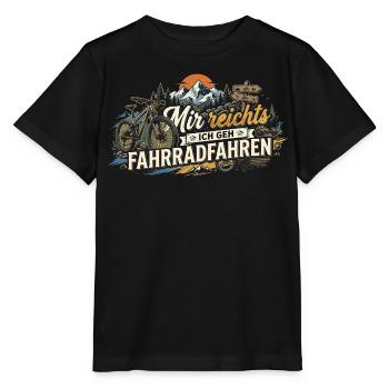 Mir Reichts Ich GEH Fahrradfahren - Stanley/Stella Kinder T-Shirt MINI CREATOR  - Schwarz - Vorne - Mikhail (115cm)